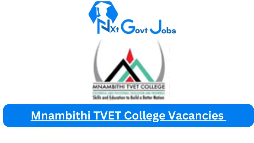 New X1 Mnambithi TVET College Vacancies 2024 | Apply Now @www.mnambithicollege.co.za for Cleaner, Supervisor Jobs