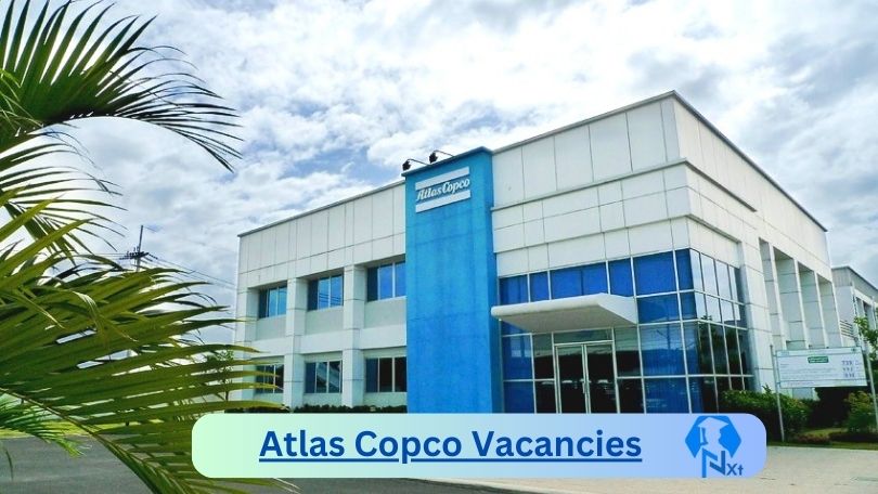 New X1 Atlas Copco Vacancies 2024 | Apply Now @www.atlascopco.com for Cleaner, Admin Jobs