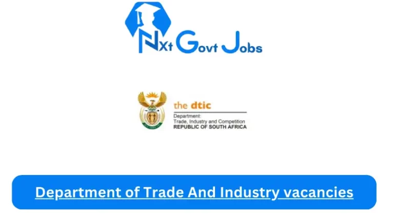 New X1 Department of Trade And Industry Vacancies 2024 | Apply Now @www.thedtic.gov.za for Cleaner, Supervisor, Admin, Assistant Jobs