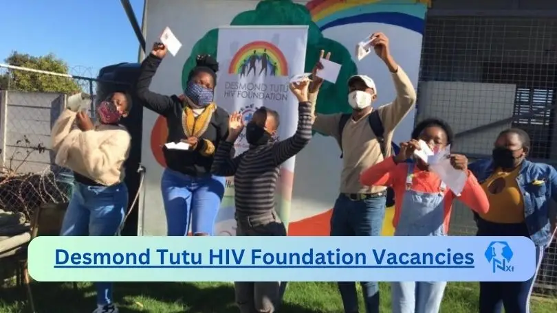 New X2 Desmond Tutu HIV Foundation Vacancies 2024 | Apply Now @desmondtutuhealthfoundation.org.za for Junior Medical Officer, Research Assistant Jobs