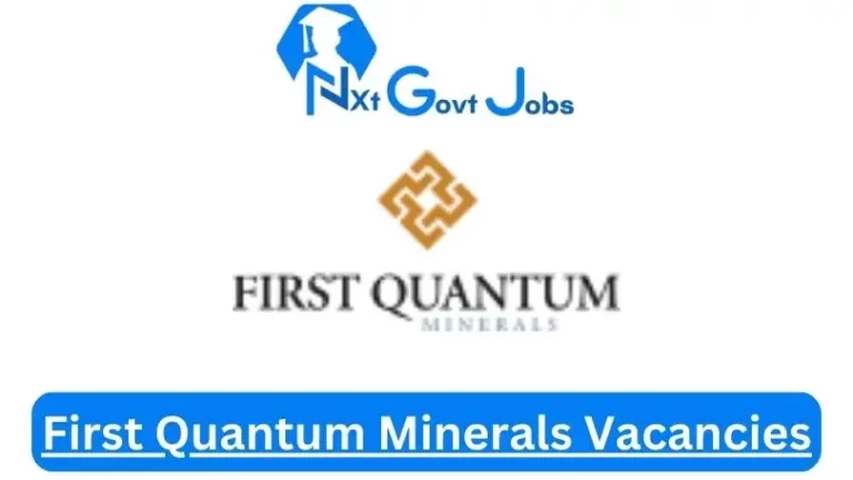 New X1 First Quantum Minerals Vacancies 2024 | Apply Now @first-quantum.com for Supervisor, Admin, Assistant Jobs