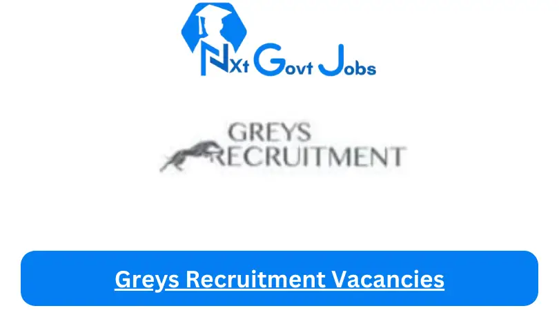 New X1 Greys Recruitment Vacancies 2024 | Apply Now @measuredability.com for Cleaner, Supervisor, Assistant Jobs