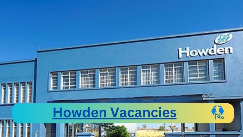 New X1 Howden Vacancies 2024 | Apply Now @www.howden.com for Cleaner, Supervisor, Assistant Jobs