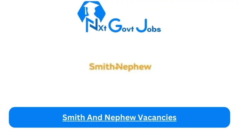 New X1 Smith And Nephew Vacancies 2024 | Apply Now @www.smith-nephew.com for Supervisor, Admin Jobs