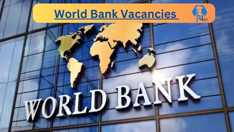 New X2 World Bank Vacancies 2024 | Apply Now @www.worldbank.org for Senior Country Economist, Senior Investment Officer Jobs