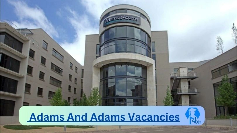 New X2 Adams And Adams Vacancies 2024 | Apply Now @www.adams.africa for HR and Payroll Officer, Secretary Jobs