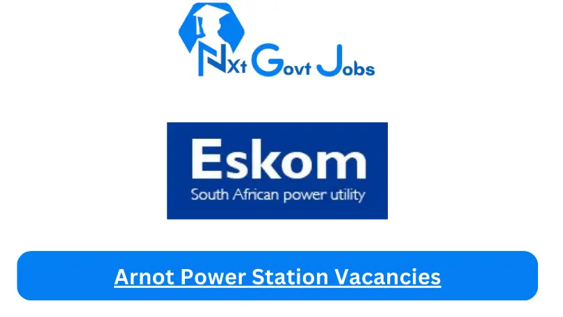 New X1 Arnot Power Station Vacancies 2024 | Apply Now @www.eskom.co.za for Cleaner, Supervisor Jobs