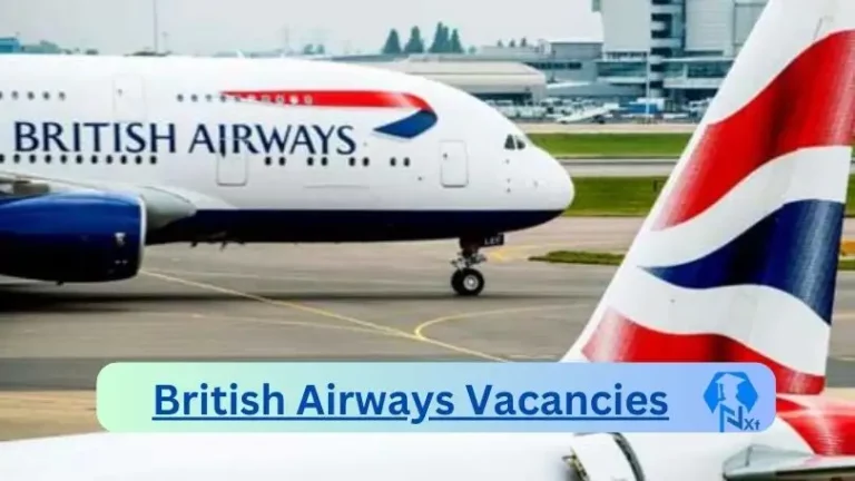New X1 British Airways Vacancies 2024 | Apply Now @careers.ba.com for Cabin Crew, Supervisor, Admin Jobs