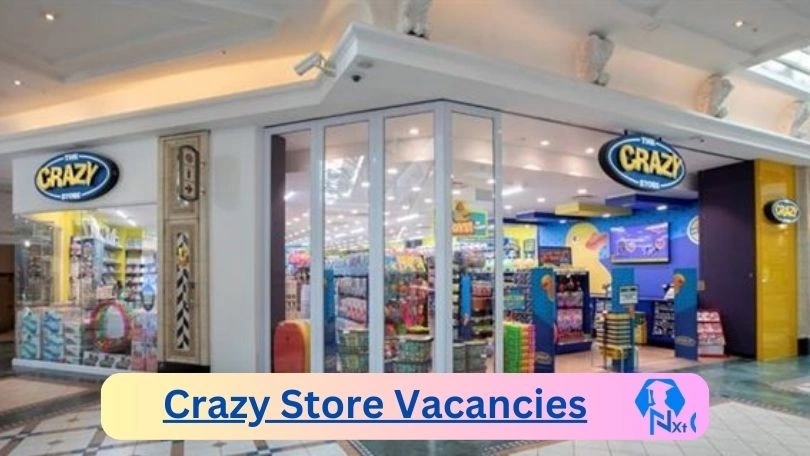 New x11 Crazy Store Vacancies 2024 | Apply Now @www.crazystore.co.za for x3 Store Manager, x2 Trainee Manager Jobs