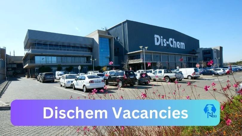 New x87 Dischem Vacancies 2024 | Apply Now @www.dischem.co.za for X7 Pharmacist, X6 Dispensary Manager, X14 Clinic Practitioner Jobs