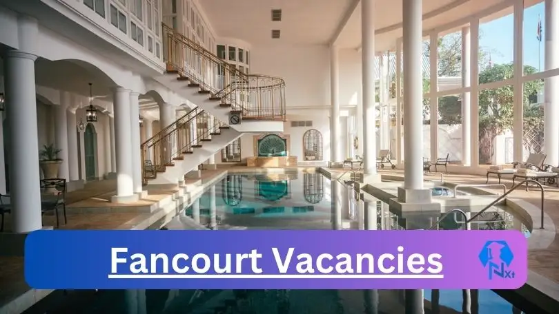 New X1 Fancourt Vacancies 2024 | Apply Now @www.Fancourt.com for Cleaner, Supervisor, Admin, Jobs
