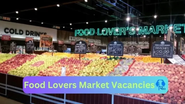 New X1 Food Lovers Market Vacancies 2024 | Apply Now @foodloversmarket.co.za for Cleaner, Supervisor, Admin, Assistant Jobs