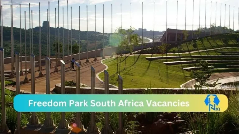 New X1 Freedom Park South Africa Vacancies 2024 | Apply Now @www.freedompark.co.za for Cleaner, Admin, Assistant Jobs