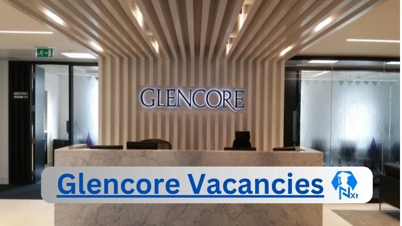 New X20 Glencore Vacancies 2024 | Apply Now @www.glencore.com for Fixed Term Manager, Planned Maintenance Jobs