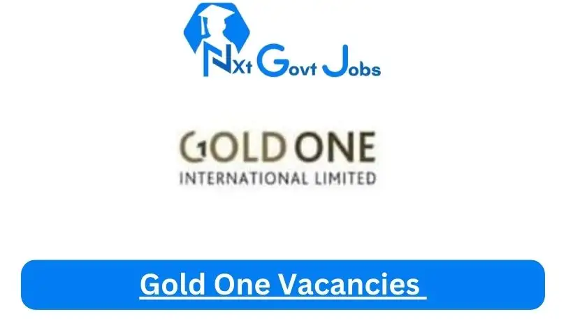 New X1 Gold One Vacancies 2024 | Apply Now @www.gold1.co.za for Cleaner, Supervisor, Assistant Jobs