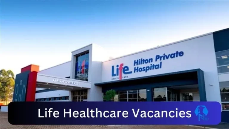 Life Healthcare Nursing Vacancies 2024 Apply Online @www.lifehealthcare.co.za