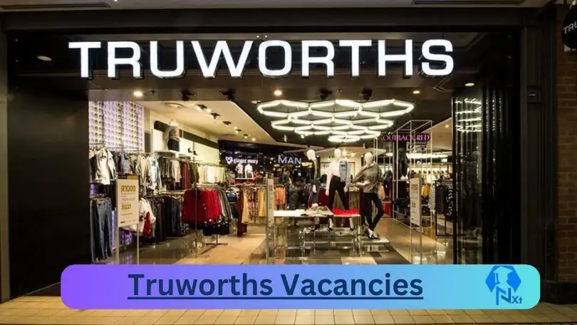 New X12 Truworths Vacancies 2024 | Apply Now @www.truworths.co.za for Call Centre Operator, Field Quality Supervisor Jobs