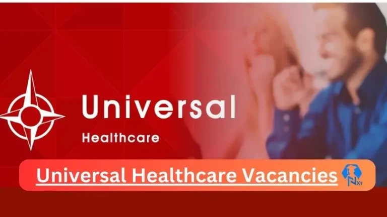 New X8 Universal Healthcare Vacancies 2024 | Apply Now @universal.co.za for Global Monitoring Officer, x2 General Manager Jobs